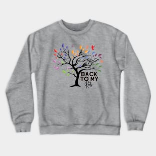 Back to my Roots Crewneck Sweatshirt